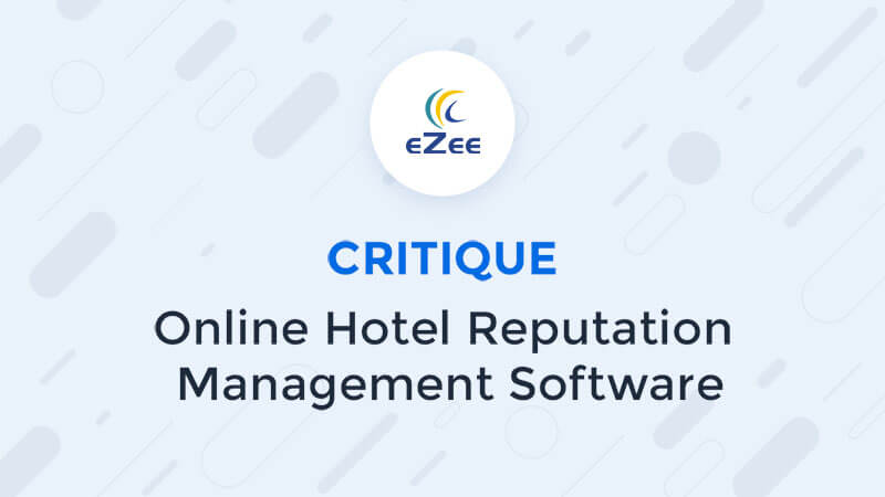 An online hotel reputation management software: Critique by eZee